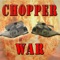 Chopper Warfare: Behind Enemy Lines