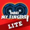 Dude, my Fingers! Lite