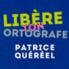 Patrice Quereel - Libere ton ortografe