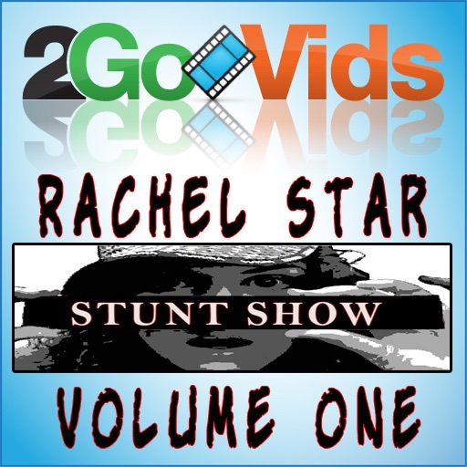 2GoVids: Rachel Star Stunt Show Volume 1