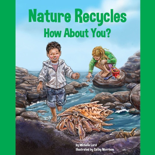 Nature Recycles—How About You? by Arbordale Publishing, LLC