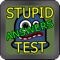ANSWERS TO THE "STUPID TEST