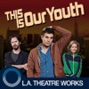This is Our Youth (by Kenneth Lonergan)