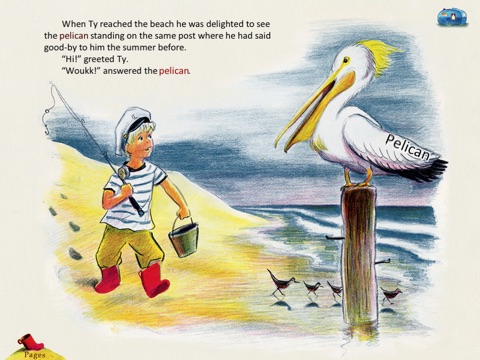 Come Again, Pelican is a story for kids about the great friendship between a young boy vacationing beside the sea with his parents and a pelican who comes to the boy's rescue. By the author of Corduroy, Don Freeman. (iPad Lite version, by Auryn Apps) screenshot 3
