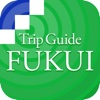 Trip Guide FUKUI