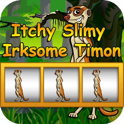 Itchy Slimy Irksome Timon Free - Go Slimy  Fun Casino Slots icon