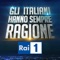 L’applicazione ufficiale de “GLI ITALIANI HANNO SEMPRE RAGIONE” prima serata RAIUNO condotta da Fabrizio Frizzi