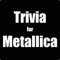 You Think You Know Me?  Trivia For Metallica