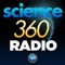 Science360 Radio is a part of the National Science Foundation's Science360 network