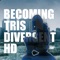 Becoming Tris for Divergent HD