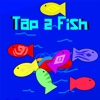 Tap 2 Fish