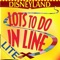 Lots To Do In Line: Disneyland LITE