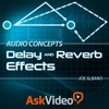 Audio Concepts 104 - Delay and Reverb Effects