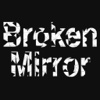 Broken Mirror