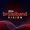 2014 BroadbandVision Show