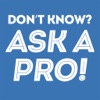 Dont Know Ask A Pro