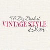 The Big Book of Vintage Style Décor