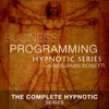 The Complete Hypnotic Business Programming Series - Business Mind Management