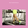 Best treadmill workout