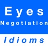 Eyes & Negotiation idioms