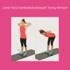 Lower body dumbbells bodyweight toning workout