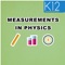 “Measurement in Physics” is an interactive app for students to learn about Measurement in Physics, measurement of length, measuring volume, measuring time, vernier caliper, physics measurement, screw gauge in an easy and engrossing way by visualizing the colorful images