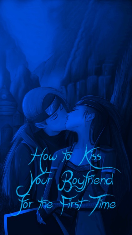 How to kiss Your Boyfriend for the First Time