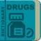 This dictionary, called Drugs Dictionary & Info, consists of 2