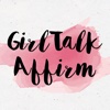 GirlTalk Affirmations