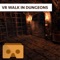 Coming dungeon and mystery world of Virtuality : VR Walk in Dungeon