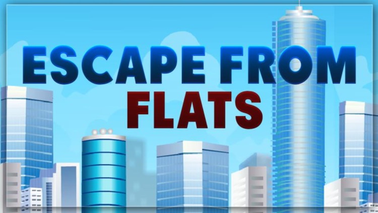 Escape From Flats
