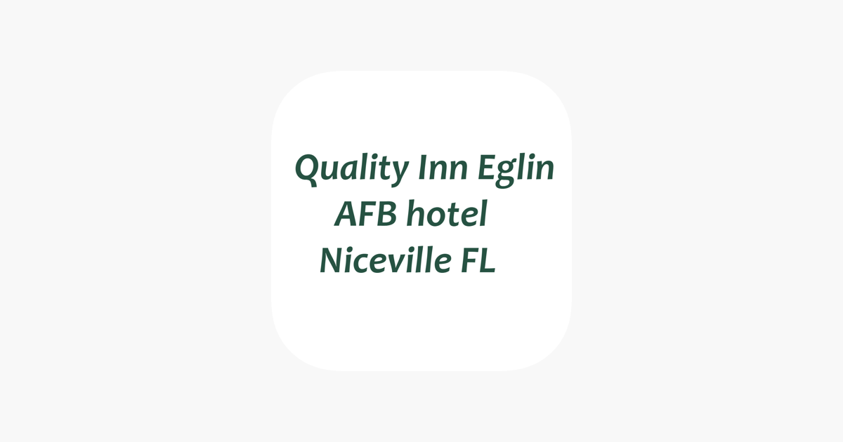 Quality Inn Eglin Afb Hotel Niceville Fl On The App Store