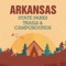 An Ultimate Comprehensive guide to Arkansas State Parks, Trails & Campgrounds