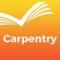 Do you really want to pass Carpentry exam and/or expand your knowledge & expertise effortlessly