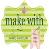 Make With