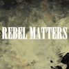 REBEL MATTERS