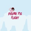 Drunk Pig Flight