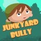 Junkyard Bully