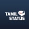 Tamil status is the best Tamil status app