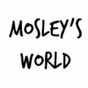 Mosley's World