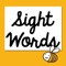 Sight words play an important role in child’s ability to read