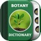 This Application contains over 5000+ "Botany Terms" along with their Scientific Definitions