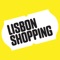 O Lisbon Shopping é uma iniciativa da Câmara Municipal de Lisboa em parceria com a União de Associações do Comércio e Serviços (UACS), pensada para dar visibilidade ao comércio lisboeta