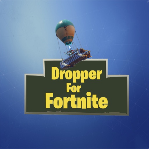 Dropper for Fortnite by Aaron Treinish