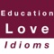 This app contains commonly used English idioms about education and love