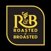 R&B - Roasted & Broasted