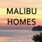 Welcome to the Malibu Homes app