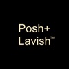 Posh+ Lavish™
