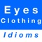 This app contains commonly used English idioms about eyes and clothing