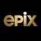 Download and log in with your TV provider credentials to get instant access to EPIX original series, movies and more